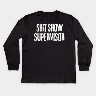 Shitshow supervisor, offensive adult humor 1 Kids Long Sleeve T-Shirt